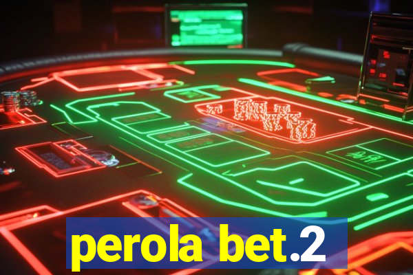 perola bet.2