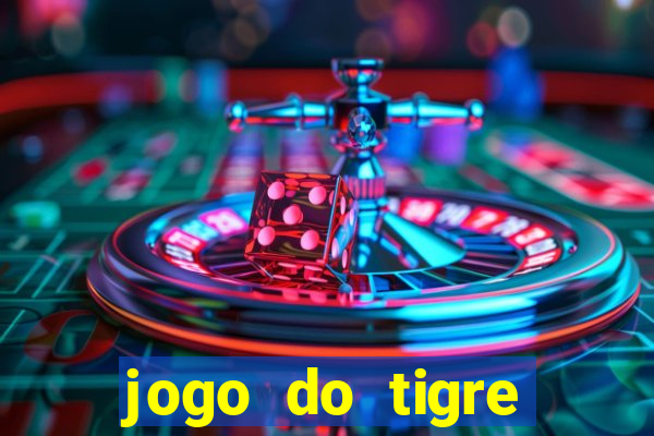 jogo do tigre gratis teste