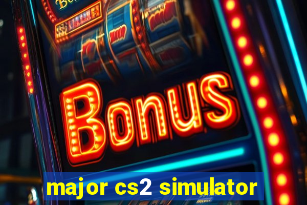 major cs2 simulator