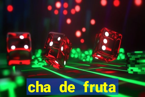 cha de fruta estrela stardew valley id stardew valley