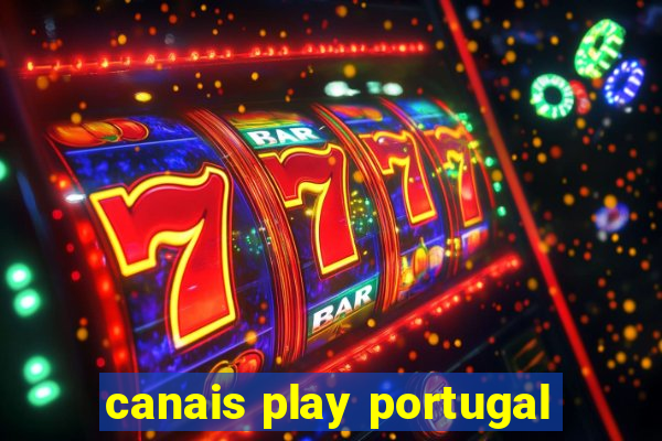 canais play portugal