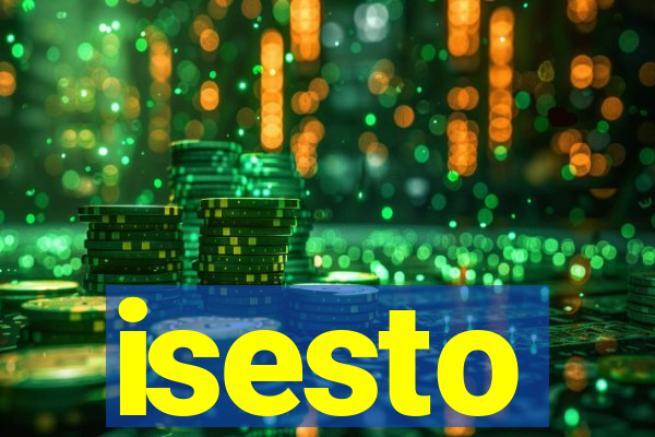 isesto