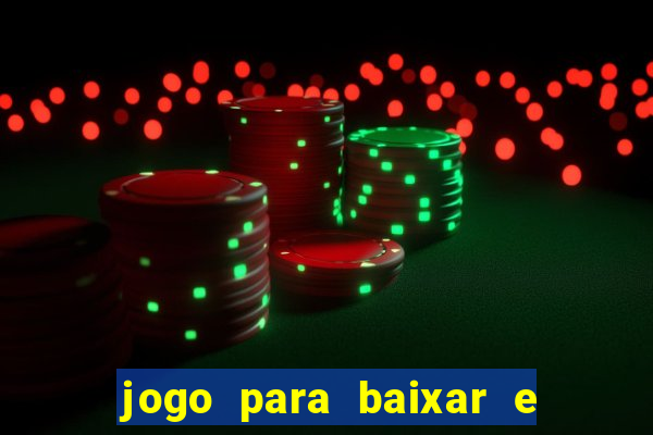 jogo para baixar e ganhar dinheiro