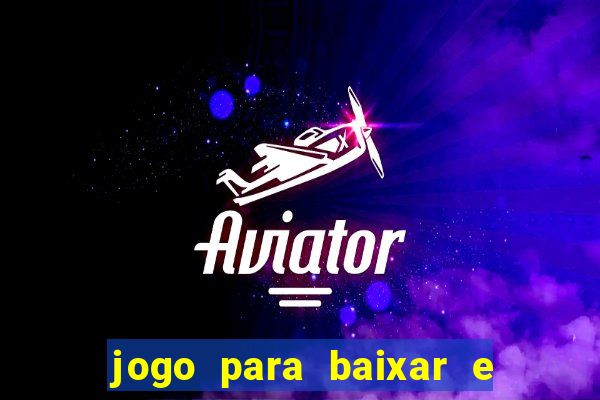 jogo para baixar e ganhar dinheiro