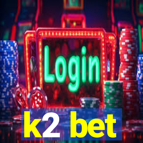 k2 bet