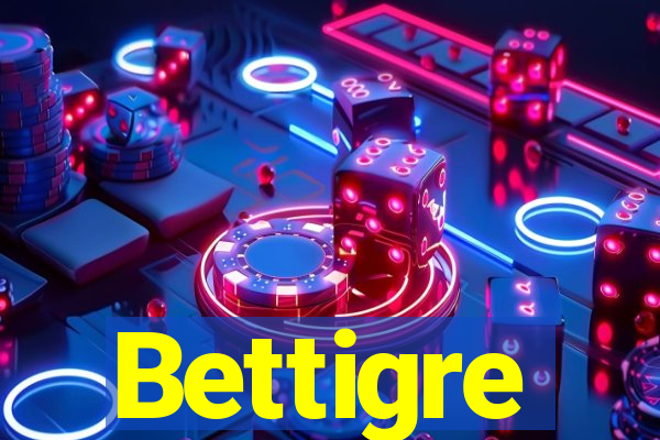 Bettigre