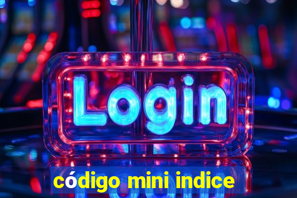 código mini indice