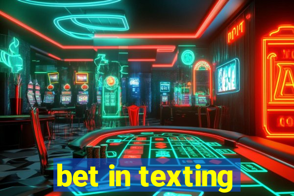 bet in texting