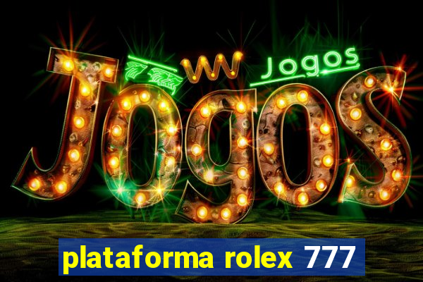 plataforma rolex 777