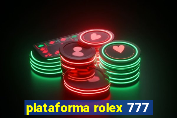 plataforma rolex 777