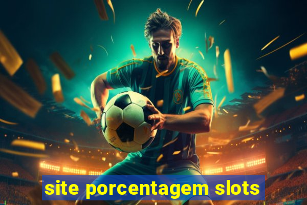 site porcentagem slots