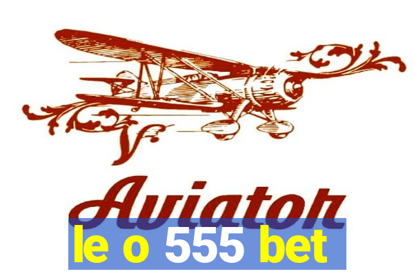 le o 555 bet