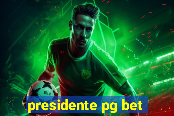 presidente pg bet