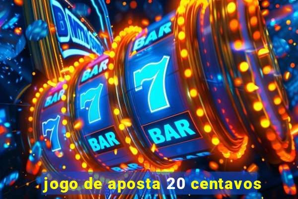 jogo de aposta 20 centavos