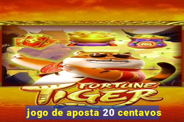 jogo de aposta 20 centavos