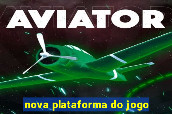 nova plataforma do jogo