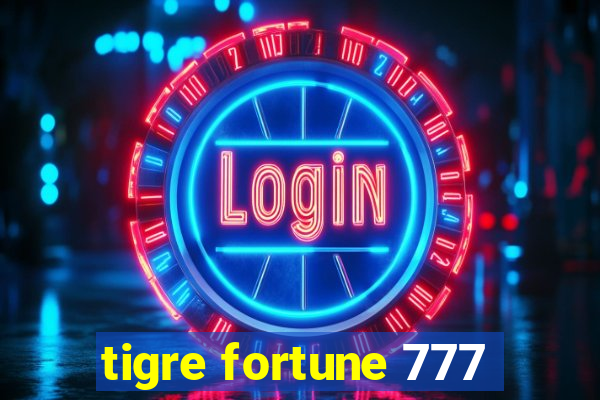 tigre fortune 777