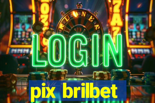 pix brilbet