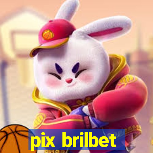 pix brilbet