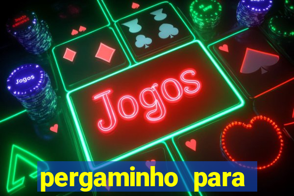 pergaminho para escrever dentro