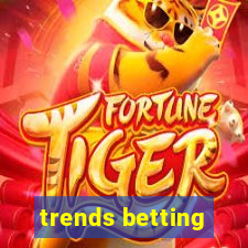 trends betting