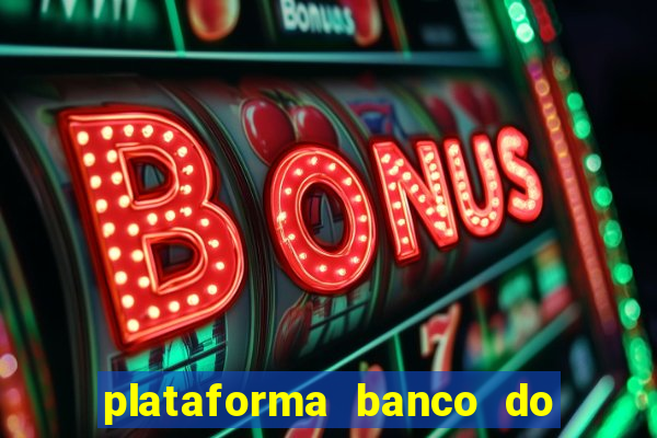 plataforma banco do brasil 777 bet