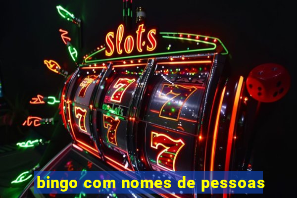 bingo com nomes de pessoas