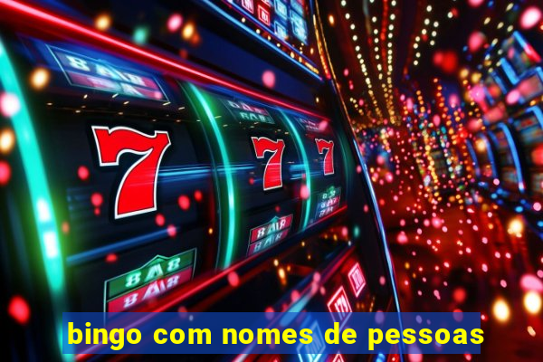 bingo com nomes de pessoas