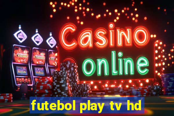 futebol play tv hd