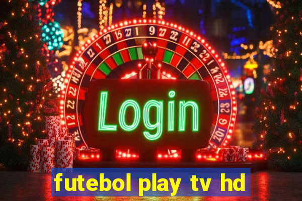 futebol play tv hd