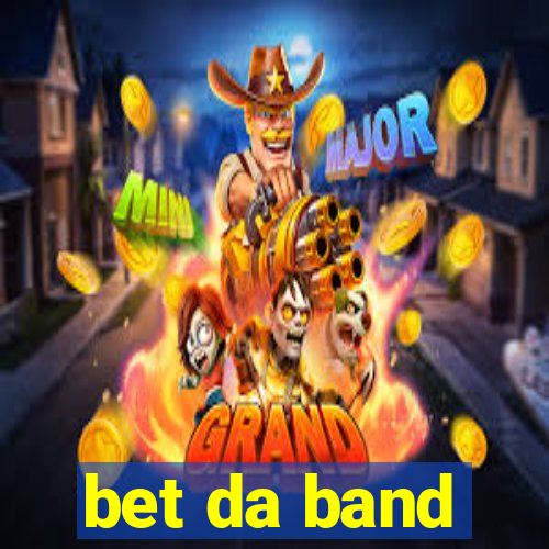 bet da band