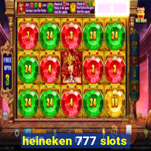 heineken 777 slots