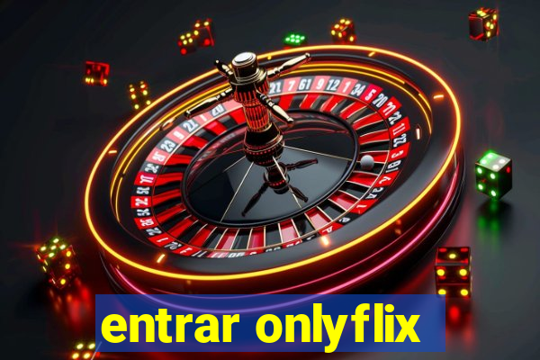 entrar onlyflix