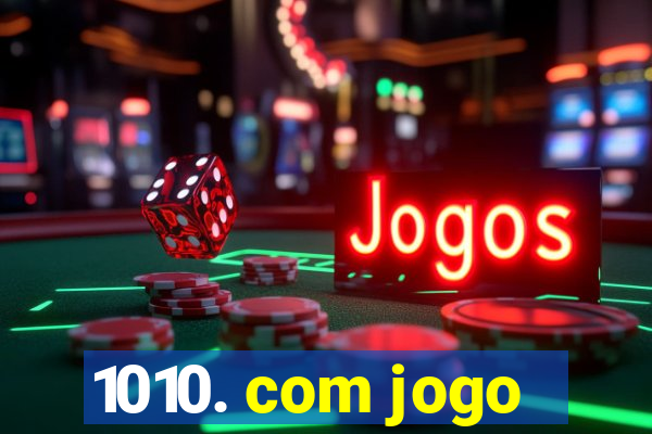 1010. com jogo