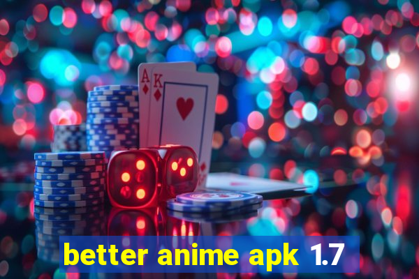 better anime apk 1.7