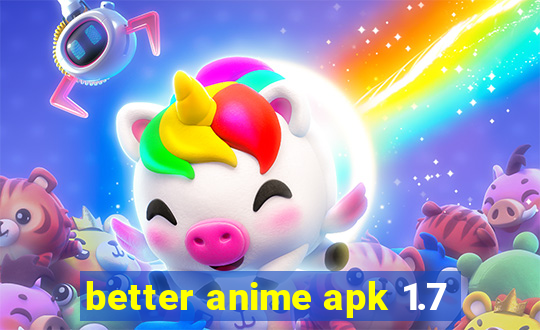 better anime apk 1.7