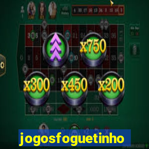 jogosfoguetinho