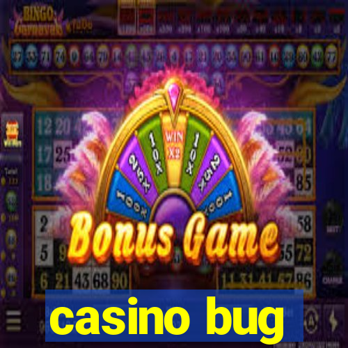 casino bug