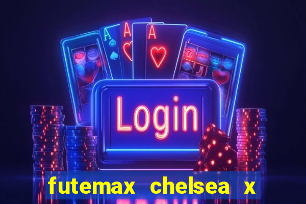 futemax chelsea x manchester city