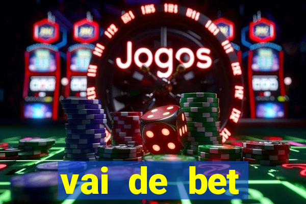 vai de bet patrocina qual time