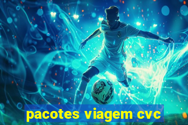 pacotes viagem cvc