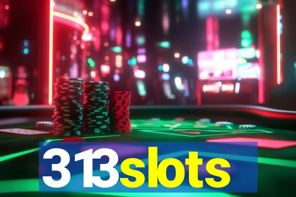 313slots