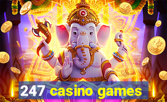 247 casino games