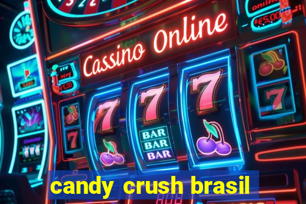 candy crush brasil