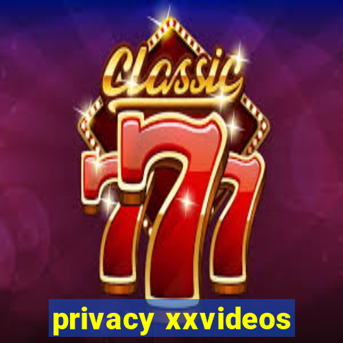 privacy xxvideos