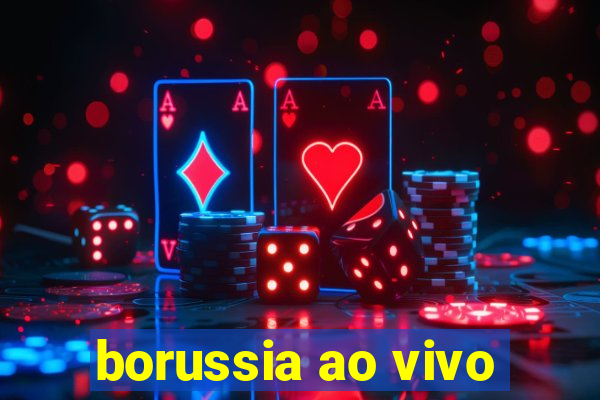 borussia ao vivo