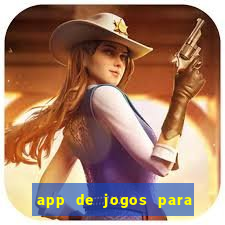 app de jogos para ganhar dinheiro de verdade