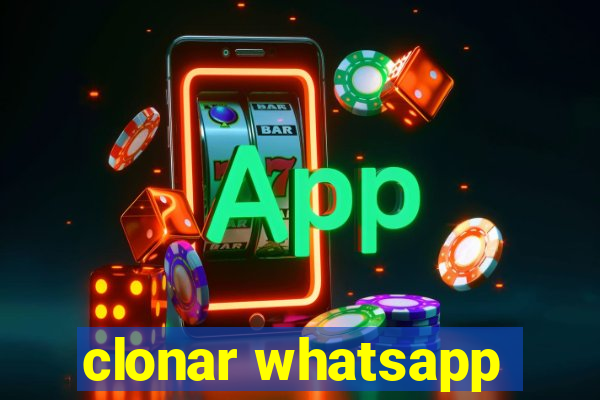 clonar whatsapp