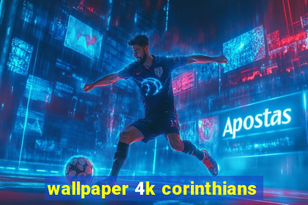 wallpaper 4k corinthians