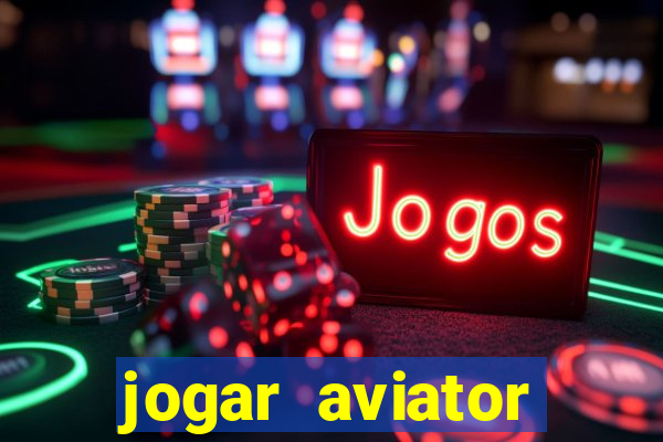 jogar aviator online gr谩tis